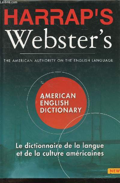 Harrap's Webster's - the american authority on the english language -amercan english dictionary - le dictionnaire de la langue et de la culture americaine - third edition