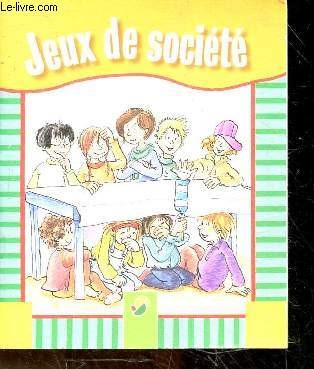 Jeux de societe - Des jeux amusants, faciles a organiser et aux regles simples et claires pour les enfants a partir de 4 ans - minilivres amusants