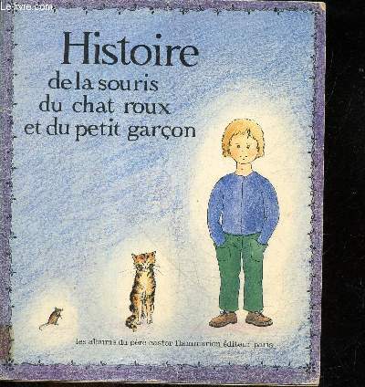 Histoire de la souris du chat roux et du petit garcon - Premieres lectures