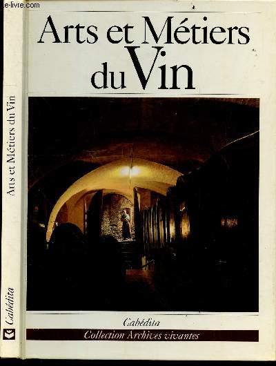 Arts et mtiers du vin - collection Archives vivantes