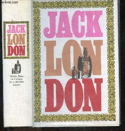 Jack London - Oeuvres - tome III : Romans autobiographiques - martin eden, le cabaret de la derniere chance - preface de roger grenier