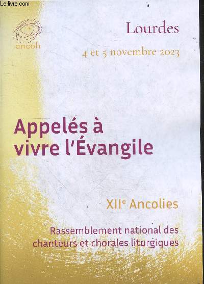 Lourdes - 4 et 5 novembre 2023 - appeles a vivre l'evangile - XIIe ancolies - rassemblement national des chanteurs et chorales liturgiques - VOIX NOUVELLES