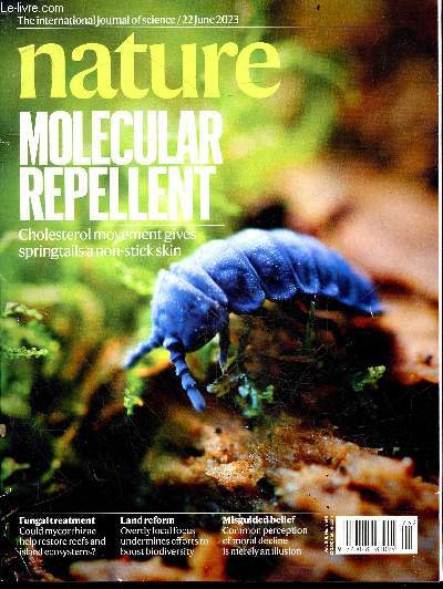 Nature - Vol 618, n7966, 22 JUNE 2023 - the international journal of science - Molecular repellent, cholesterol movement gives springtails a non stick skin - fungal treatment could mycorrhizae help restore reefs and island ecosystems?- land reform...