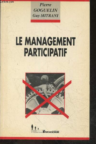 Le management participatif - la methode prado-tropiques - pour une evolution dans les conceptions francaises du management, phase de sensibilisation PRADO, phase d'application TROPIQUES, ...