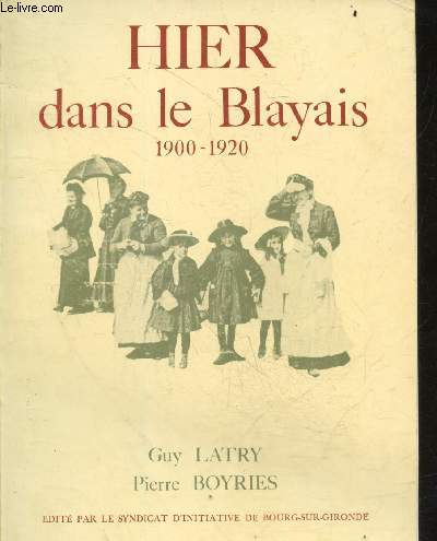 Hier dans le blayais - 1900-1920 + envoi des auteurs