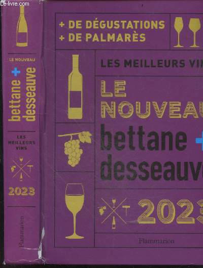 Le Nouveau Bettane et Desseauve 2023 - Les meilleurs vins - + de degustations + de palmares