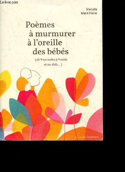 Poemes a murmurer a l'oreille des bebes ( de 9 secondes a 9 mois et au dela ...) - EXEMPLAIRE N5670 imprime, relie et faconne a la main le 14.01.21 - collection livres faits main