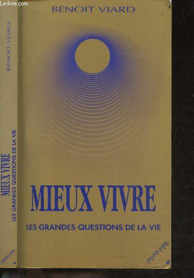 Mieux vivre - Le bonheur  porte de plume - les grandes questions de la vie + envoi de l'auteur