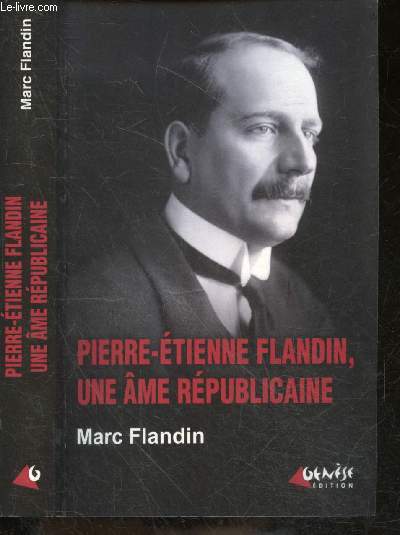 Pierre-Etienne Flandin, une ame republicaine + envoi d'auteur