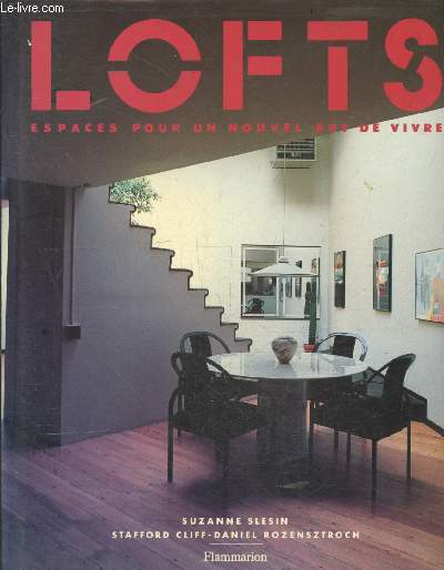 Lofts - Espaces pour un nouvel art de vivre