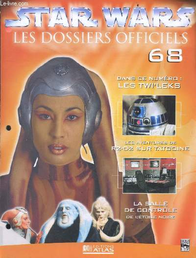 Star Wars Les dossiers officiels - Fascicule N68- les twi'leks, les aventures de R2-D2 sur tatooine, la salle de controle de l'etoile noire, ...