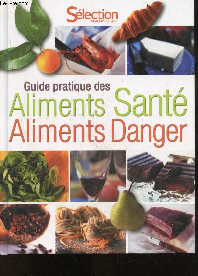 Guide pratique des aliments sant - aliments danger