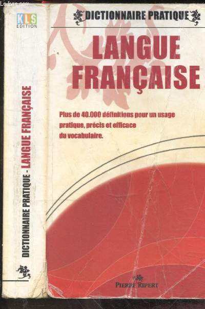Dictionnaire Pratique - Langue Francaise - plus de 40.000 definitions pour un usage pratique, precis et efficace du vocabulaire