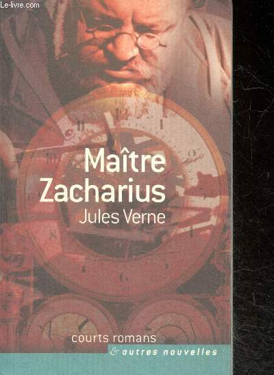 Maitre Zacharius - Collection Courts romans et autre nouvelles