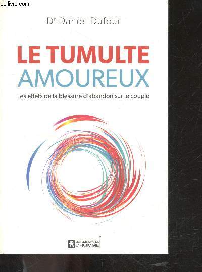 Le tumulte amoureux - les effets de la blessure d'abandon sur le couple