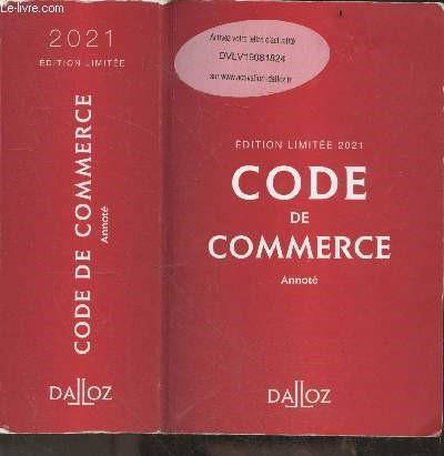 Code de commerce annot - Edition limitee 2021