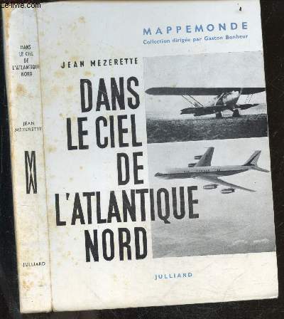 Dans le ciel de l'atlantique nord, l'epopee de l'aviation de Lindbergh au jet avec une carte - collection Mappemonde