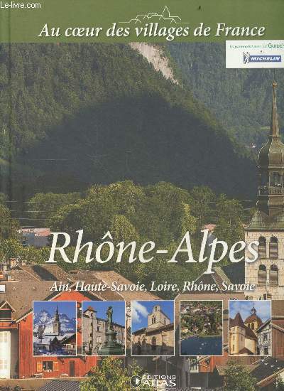 Rhone Alpes - ain, haute savoie, loire, rhone, savoie - Collection Au coeur des villages de France