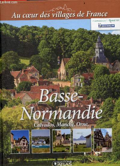 Basse normandie - calvados, manche, orne - Collection Au coeur des villages de France