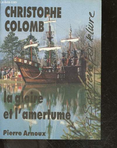 Christophe Colomb La gloire de l'amertume - roman historique
