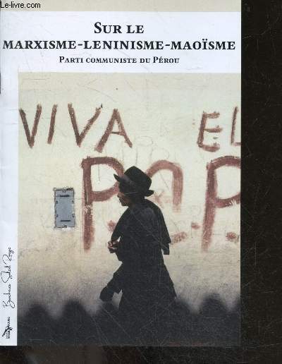Sur le marxisme leninisme maoisme - parti communiste du Perou - brochures Soleil Rouge