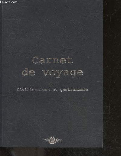 Carnet de voyage - Civilisation et gastronomie - iles du pacifique, amerique du nord/sud, europe, afrique, proche orient, peninsule indienne, oceanie, asie