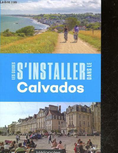 S'installer dans Le Calvados - Les guides S'installer