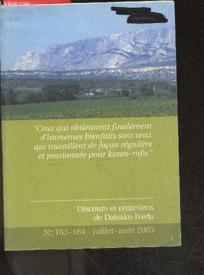 Discours et entretiens de Daisaku Ikeda N163/164 juillet aout 2005- progresser avec la strategie du sutra du lotus, la jeunesse qui se consacre a kosen rufu est infiniment precieuse, construire une paix authentique et durable fondee sur la non violence..