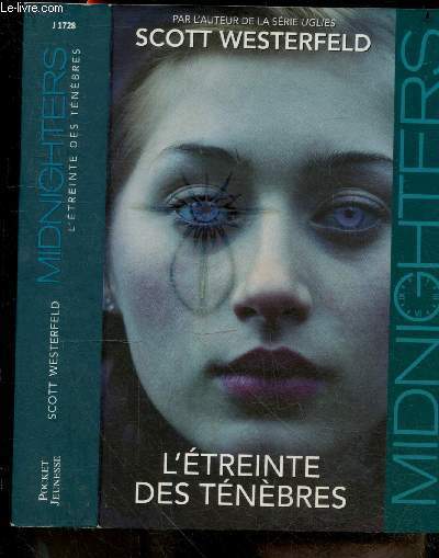 Midnighters - Tome 2 : L'treinte Des Tenebres - quand minuit se resserre autour du coeur des hommes