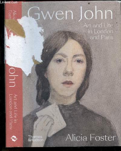 Gwen John - Art and Life in London and Paris