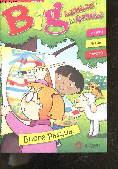 Big bambini in gamba - N4 aprile 2018, anno 6- fumetti, giochi, curiosita- buona pasqua !