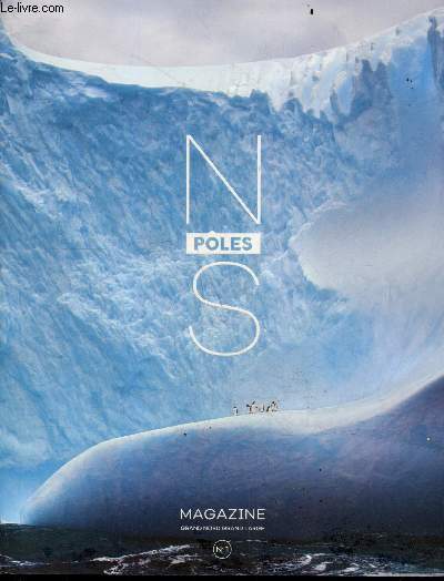 Ns pole magazine grand nord grand large n1- on a marche sur le baikal- jean louis etienne l'appel du pole interieur- l'utopie antarctique de guillaume pepy- gael durand etudier les glaces pour comprendre le climat- ete sauvage en laponie- mon sac pour...