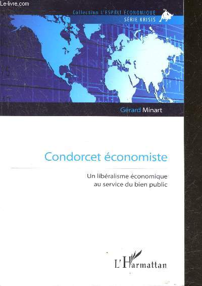 Condorcet conomiste - Un libralisme conomique au service du bien public + envoi de l'auteur - Collection l'esprit economique serie Krisis