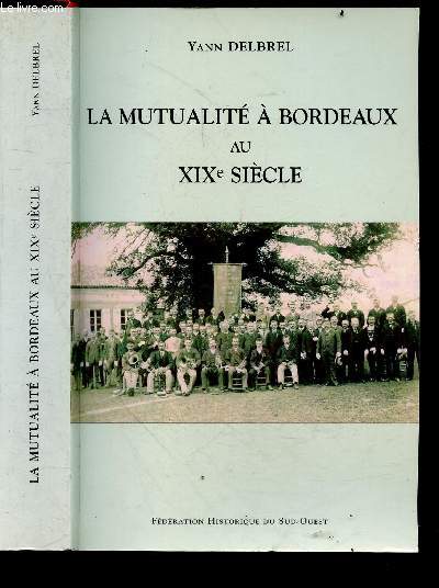 La Mutualite a Bordeaux au XIXeme siecle + envoi de l'auteur