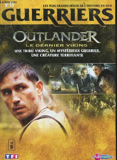 LES PLUS GRANDS HEROS DE L'HISTOIRE EN DVD - GUERRIERS - N11 Outlander le dernier viking- une tribu, un mysterieux guerrier, une creature terrifiante