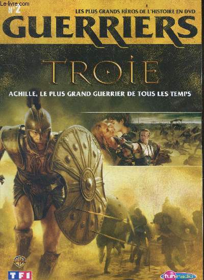 LES PLUS GRANDS HEROS DE L'HISTOIRE EN DVD - GUERRIERS - N2 Troie - achille, le plus grand guerrier de tous les temps