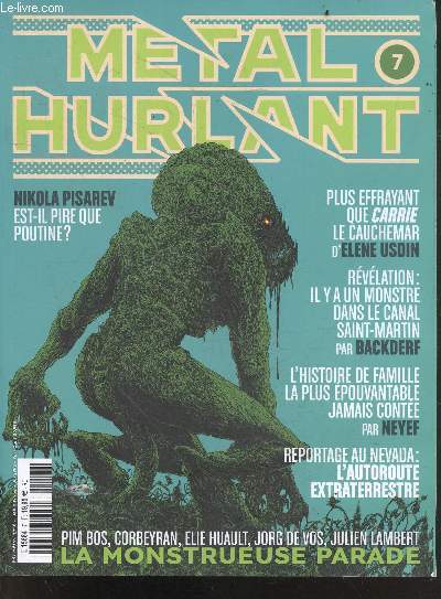Metal Hurlant N7 - La monstrueuse parade- nikola pisarev est il pire que poutine? - plus effrayant que carrie le cauchemar d'elene usdin- il y a un monstre dans le canal saint martin par backderf- histoire de famille la plus epouvantable jamais contee...