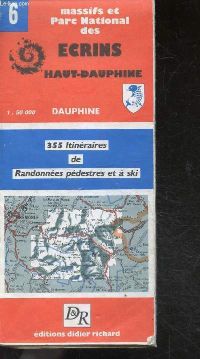 Massifs et parc national des Ecrins haut dauphine - N6 - dauphine - 1 : 50 000 - 355 itineraires de randonnees pedestres et a ski