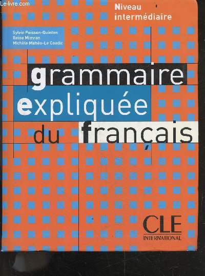 Grammaire expliquee du franais - Niveau intermediaire
