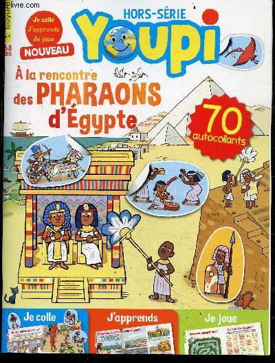 Youpi hors serie N13- A la rencontre des pharaons d'egypte- 70 autocollants : je colle, j'apprends, je joue - LA PLUPART DES AUTOCOLLANTS SONT DEJA COLLES - 5/8 ans