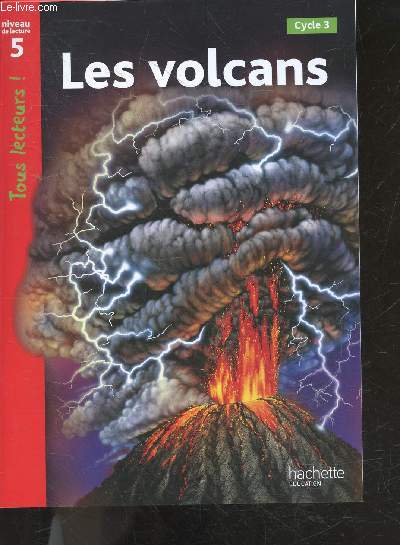 Les volcans cycle 3 - Niveau de lecture 5 - tous lecteurs !
