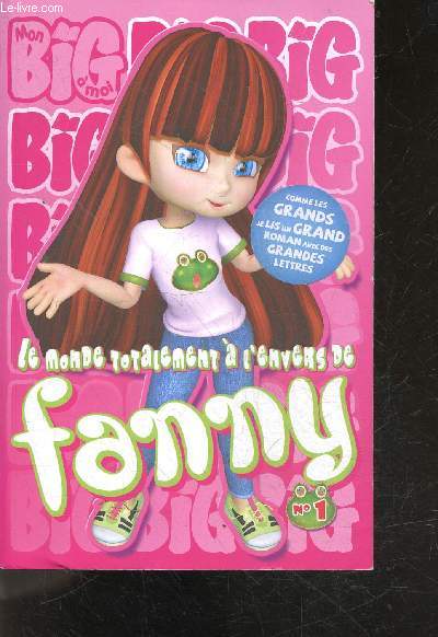 Le Monde totalement  l'envers de Fanny - n1 - collection Mon big a moi
