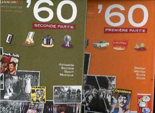 Nos annees '60 - mon enfance, mon adolescence - 2 volumes : 1ere et 2eme parties- design, medias, ecole, mode, actualite, societe, sport, musique ....