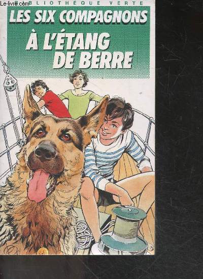 Les six compagnons a l'etang de Berre - Bibliotheque verte N182