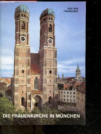 Die frauenkirche in munchen - edition francaise - l'eglise metropolitaine notre dame de munich - schnell guide artistique N500