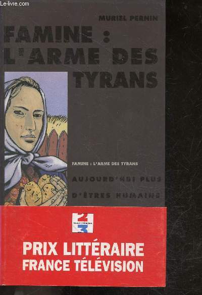 Famine - L'arme Des Tyrans - Collection J'accuse