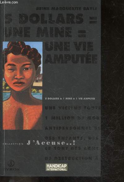 5 Dollars = Une Mine = Une Vie Ampute - Collection J'accuse