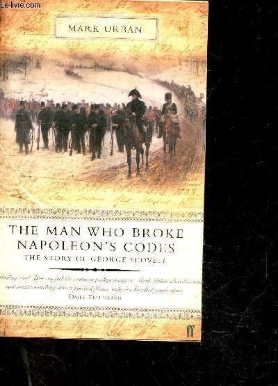 The Man Who Broke Napoleon's Codes - The Story of George Scovell