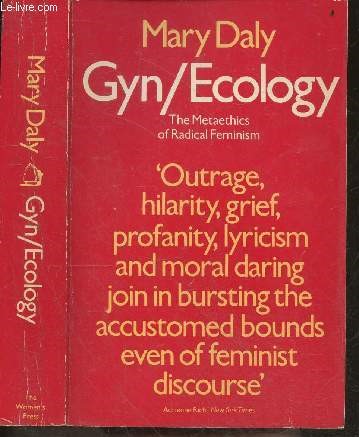 Gyn/Ecology - the metaethics of radical feminism
