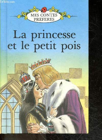 La Princesse et le Petit Pois - mes contes preferes